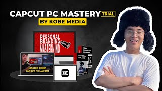 Khóa Học Capcut PC Mastery Mới Nhất By Kobe Media